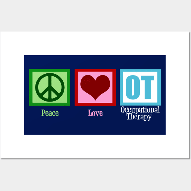 Peace Love Occupational Therapy Wall Art by epiclovedesigns